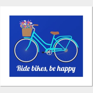 Ride bikes, be happy Posters and Art